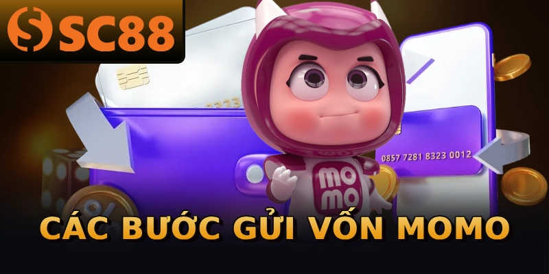 Các bước gửi vốn MOMO