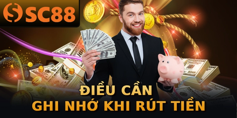 Điều cần ghi nhớ khi rút tiền