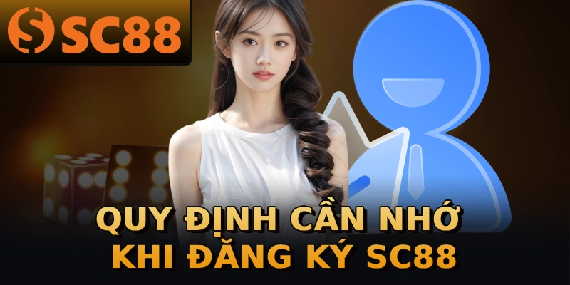 Quy định cần nhớ khi đăng ký SC88