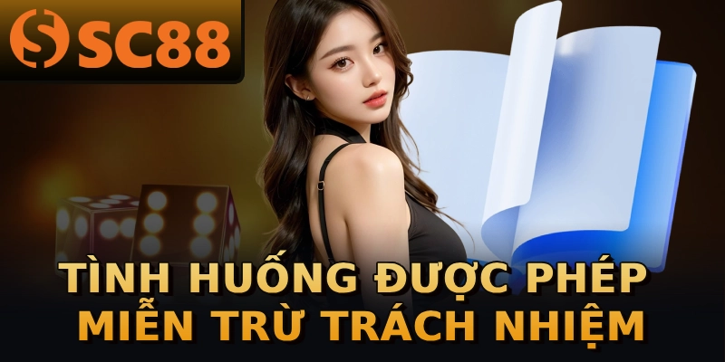 Tình huống được phép miễn trừ trách nhiệm