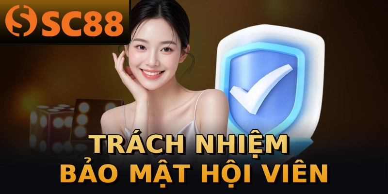 Trách nhiệm bảo mật hội viên